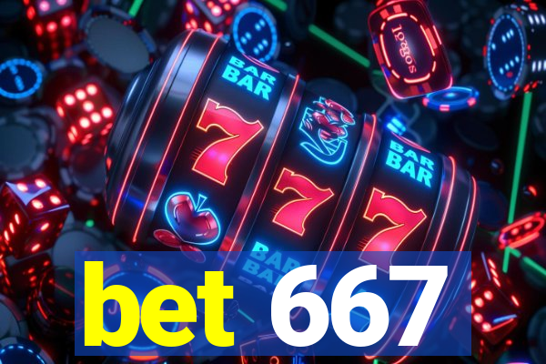 bet 667